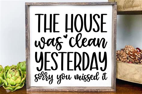 The House Was Clean Yesterday Graphic By Cut File Creative Fabrica