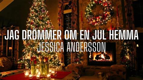 Jessica Andersson Jag drömmer om en jul hemma sångtext lyrics YouTube