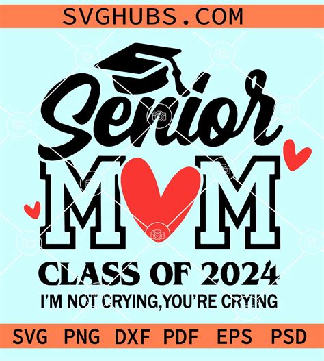 Senior Mom 2024 Svg I M Not Crying You Re Crying SVG Class Of 2024 Svg