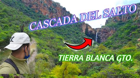 EXPLORANDO LA CASCADA DEL SALTO TIERRA BLANCA GTO Primera Parte