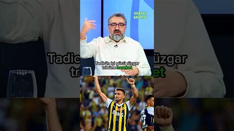 TADİCİN İŞİ GÜCÜ RÜZGAR Dusan Tadicin güncel performansı