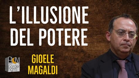 Lillusione Del Potere Gioele Magaldi Racconta