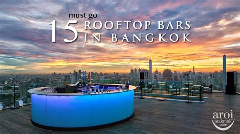 15 Must Go Rooftop Bars In Bangkok 2015 Aroimakmak Aseans 1