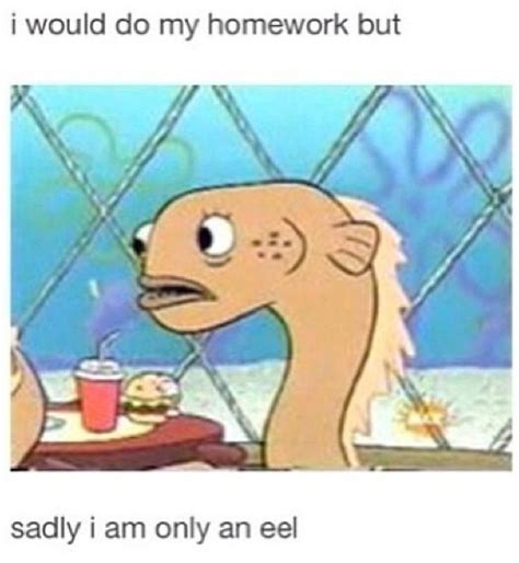 sadly I'm only an eel | Spongebob funny, Tumblr funny, Fun comics