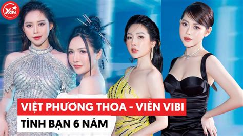 Việt Phương Thoa Và Viên Vibi Tình Bạn 6 Năm Lâu Lâu Là Bị đồn Nghỉ