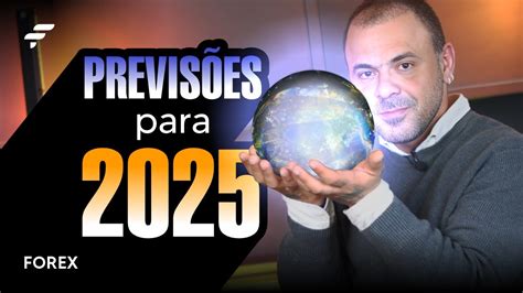 PREVISÕES para 2025 FOREX FIMATHE YouTube