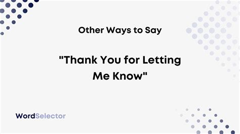 11 Other Ways To Say Thank You For Letting Me Know WordSelector