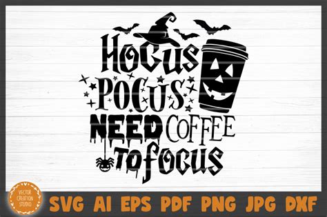 Hocus Pocus Need Coffee To Focus Halloween Svg Cut File By