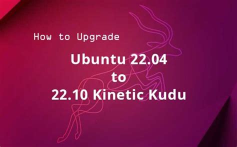 How To Upgrade Ubuntu 22 10 Kinetic Kudu Mark Ai Code