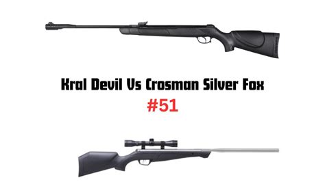 Kral Devil Vs Crosman Silver Fox YouTube