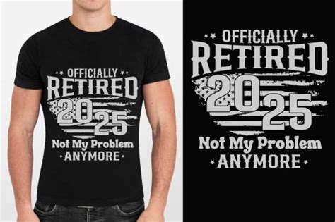 Officially Retired Not My Problem Graphic By Creative T Shirt