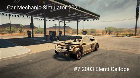 FR Car Mechanic Simulator 2021 Restauration 2003 Elenti Callope YouTube