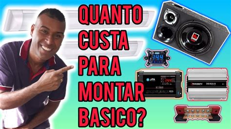 Quanto Custa Para Montar Um Som Utomotivo B Sico Por M Completo