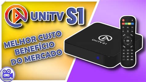 UNITV S1 A Melhor TV BOX Custo Benefício do Mercado Melhor TV BOX