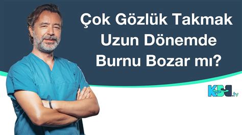 Çok Gözlük Takmak Uzun Dönemde Burnu Bozar mı YouTube