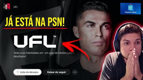 URGENTE O UFL JÁ ESTÁ NA PSN O LANÇAMENTO ESTÁ PRÓXIMO CONFIRAM