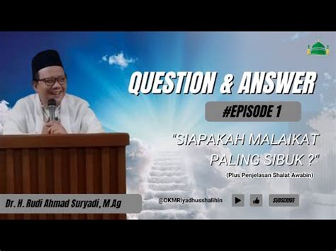 SIAPAKAH MALAIKAT PALING SIBUK UST DR H RUDI AHMAD SURYADI M AG