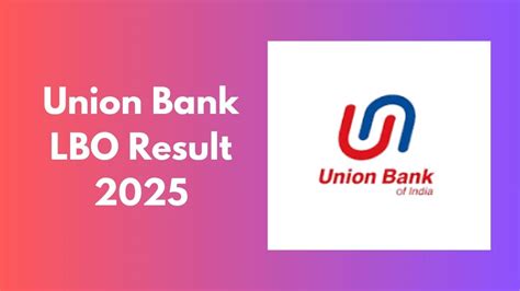 Union Bank LBO Result 2025 Local Bank Officer Result Release Date