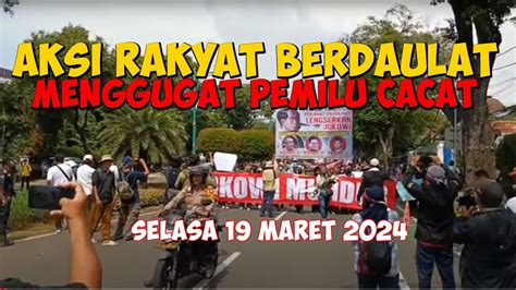 Live Aksi Rakyat Berdaulat Mengugat Pemilu Cacat Youtube