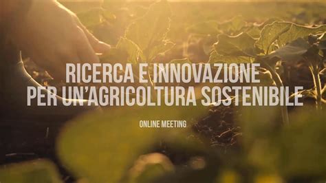 Ricerca E Innovazione Per Unagricoltura Sostenibile Opportunit E