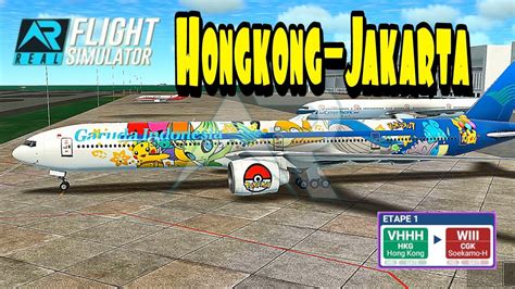 RFS Real Flight Simulator Hongkong To Jakarta Full Flight B777 Garuda