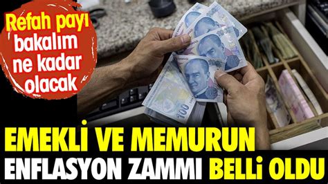 Emekli Ve Memurun Enflasyon Zamm Belli Oldu Refah Pay Bakal M Ne