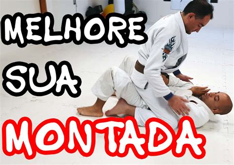 Dicas Para Melhorar A Sua Montada No Jiu Jitsu Muito Mais A O Jiu