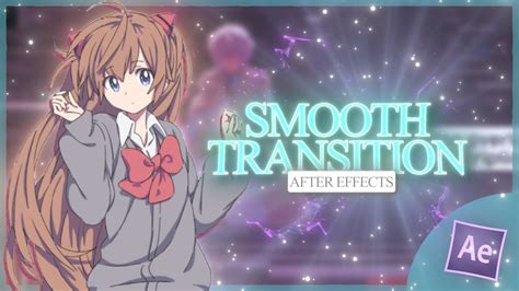 How To Make Smooth Transition In After Effects After Effects AMV