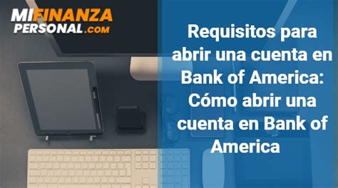 Requisitos Para Abrir Una Cuenta En Bank Of America