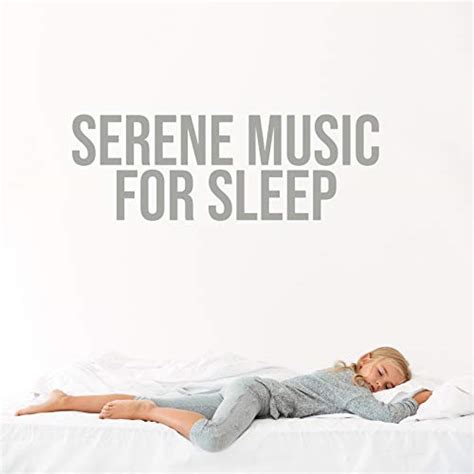 Serene Music For Sleep 15 Tracks Thatll Gently Help You