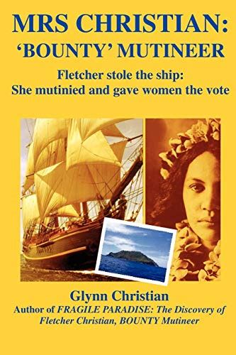 Amazon.com: Mrs. Christian, BOUNTY Mutineer - Fletcher stole the ship: she mutinied and gave ...