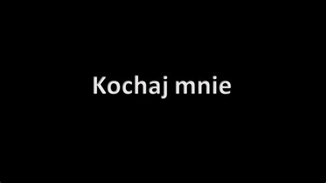 Kochaj Mnie Youtube