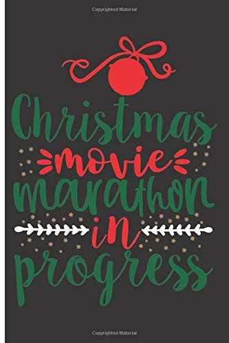 Christmas Movie Marathon In Progress 120 Narrow Lined Pages 6 X 9