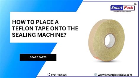 How To Apply Teflon Tape On To The Sealing Machine Youtube