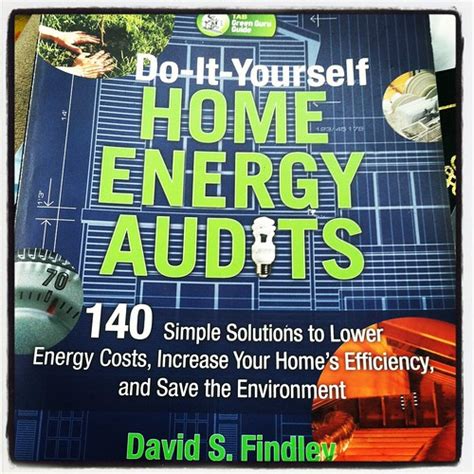 Do It Yourself Home Energy Audits 140 Simple Solutions Flickr