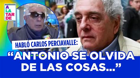 Carlos Perciavalle Es Dif Cil Verlo A Antonio Youtube