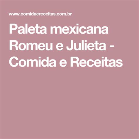 Receita De Paleta Mexicana Romeu E Julieta Receita Comida Mexicana