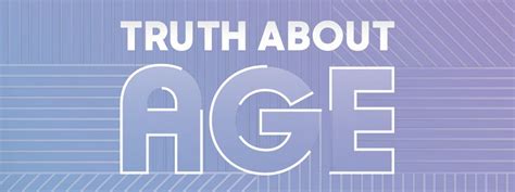 The Truth About Age
