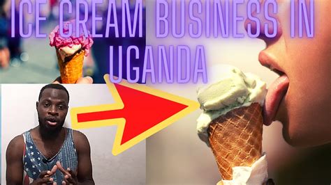 HOW TO START ICE CREAM BUSINESS IN UGANDA VERY PROFITABLE THE