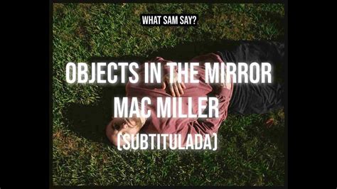 Mac Miller Objects In The Mirror Subtitulada en Español YouTube