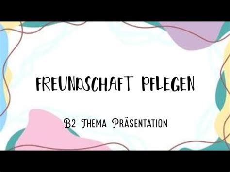 Freundschaft Pflegen B Thema Pr Sentation Sprechen Teil Goethe