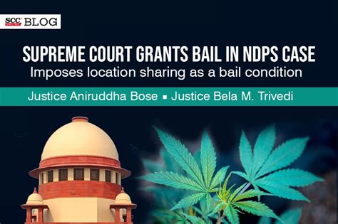 Supreme Court Grants Bail In NDPS Case Imposes Location Sharing As