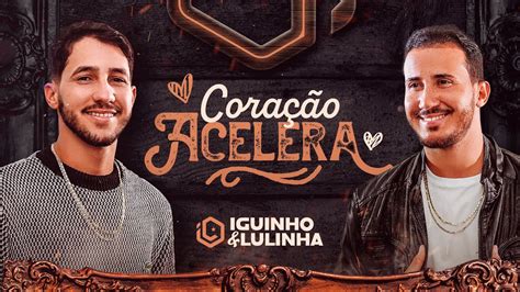 CORAÇÃO ACELERA Iguinho e Lulinha Audio Oficial YouTube Music