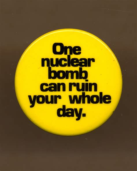 One Nuclear Bomb Can Ruin Your Whole Day. | Smithsonian Institution