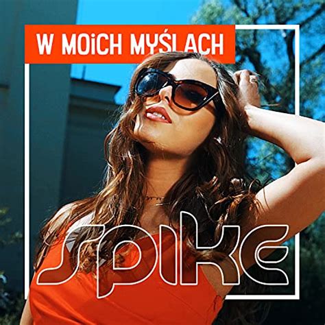 Amazon MusicでSpikeのW Moich Myslachを再生する