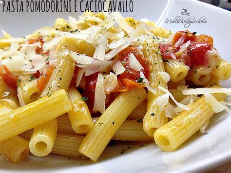 Pasta Pomodorini E Caciocavallo Mollichedizucchero