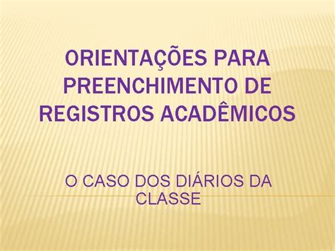 Orientaes Para Preenchimento De Registros Acadmicos O Caso