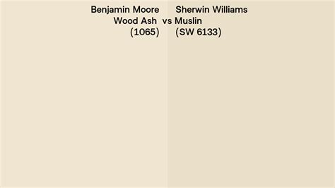 Benjamin Moore Wood Ash 1065 Vs Sherwin Williams Muslin SW 6133