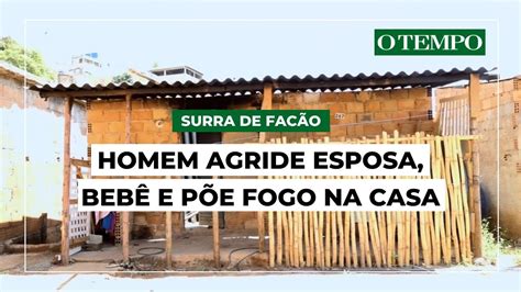 Homem agride bebê dá surra de facão na companheira e ateia fogo na