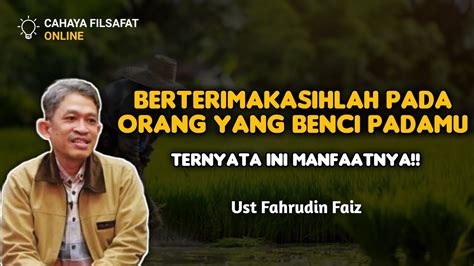 Manfaat Dibenci Oleh Orang Lain Ust Fahrudin Faiz Youtube